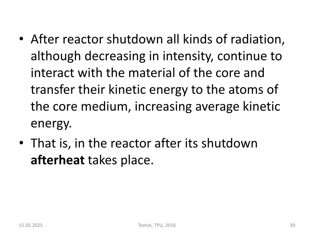 after reactor shutdown all kinds of radiation