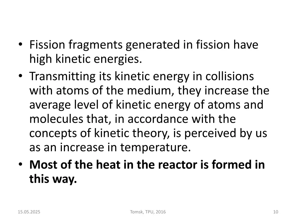fission fragments generated in fission have high