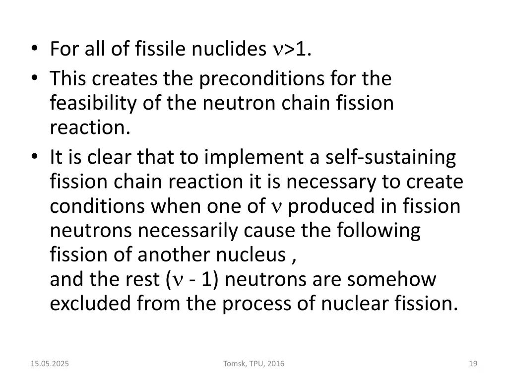 for all of fissile nuclides 1 this creates