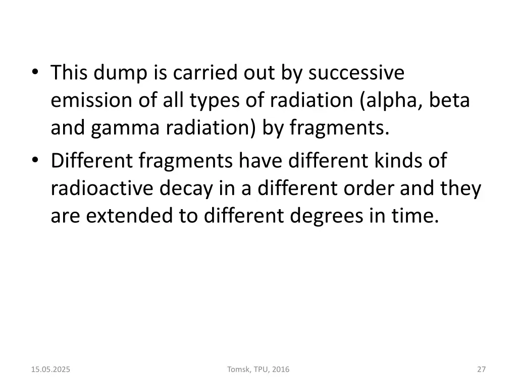this dump is carried out by successive emission