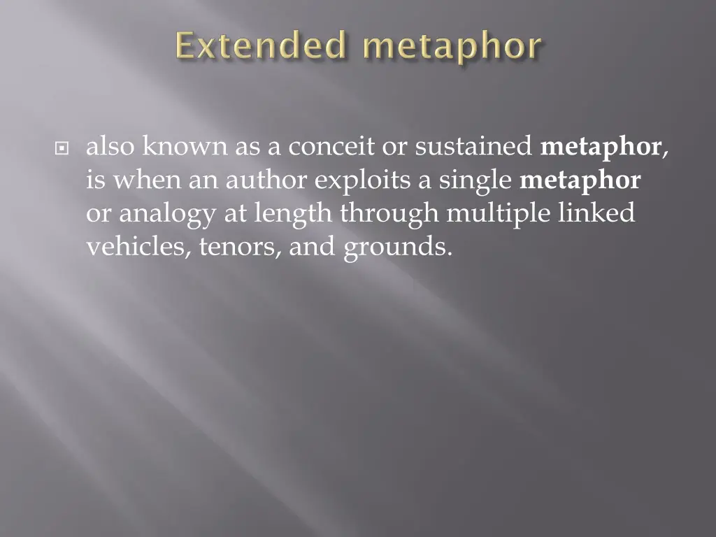 also known as a conceit or sustained metaphor