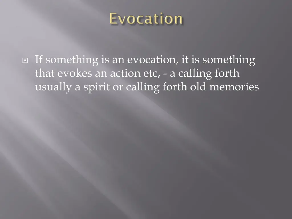 if something is an evocation it is something that