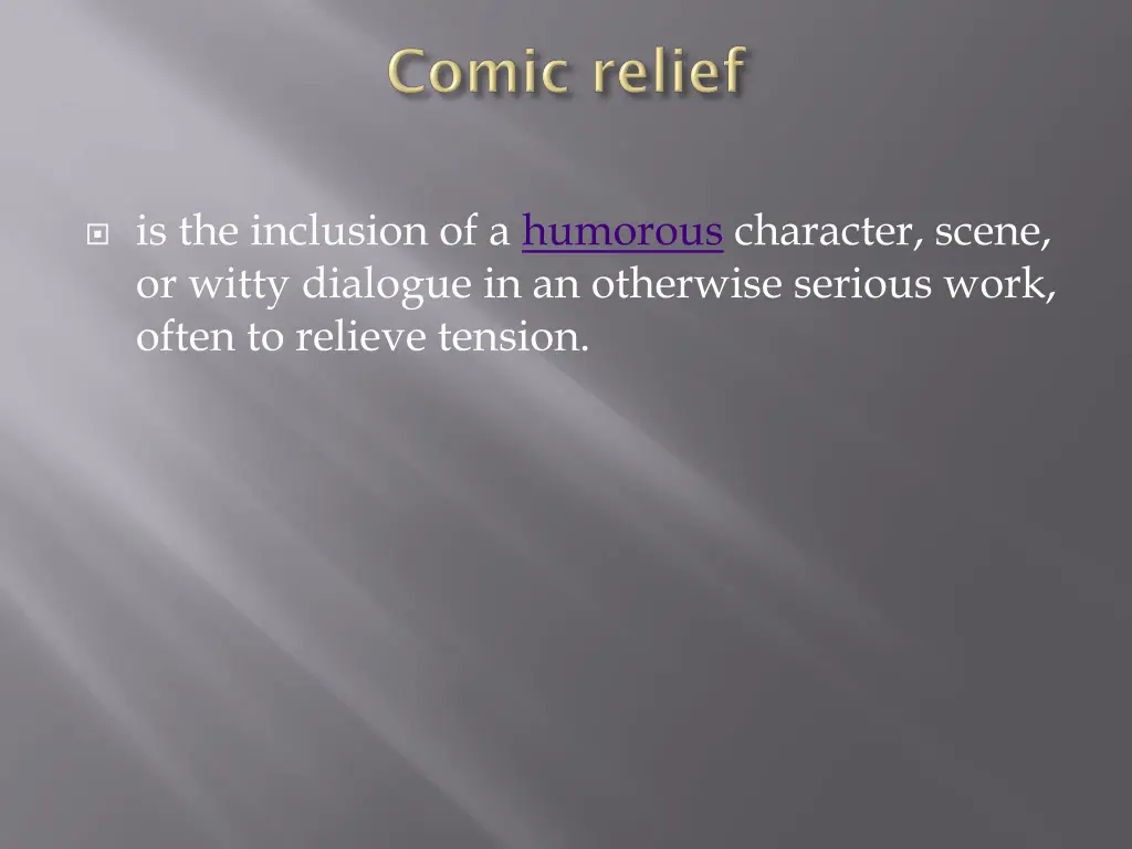 is the inclusion of a humorous character scene
