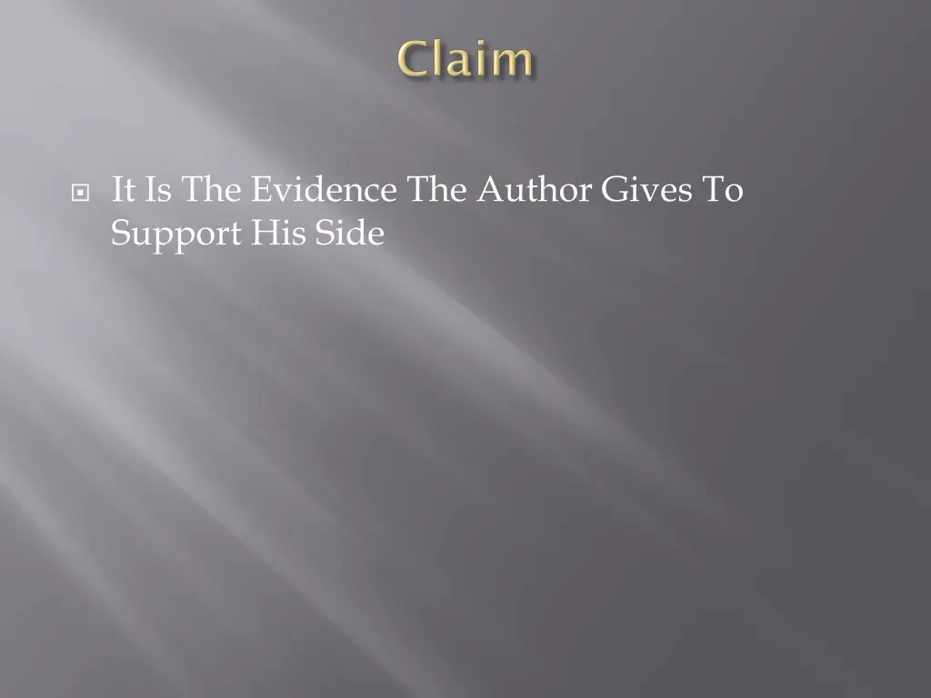 it is the evidence the author gives to support