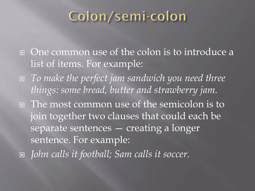 one common use of the colon is to introduce