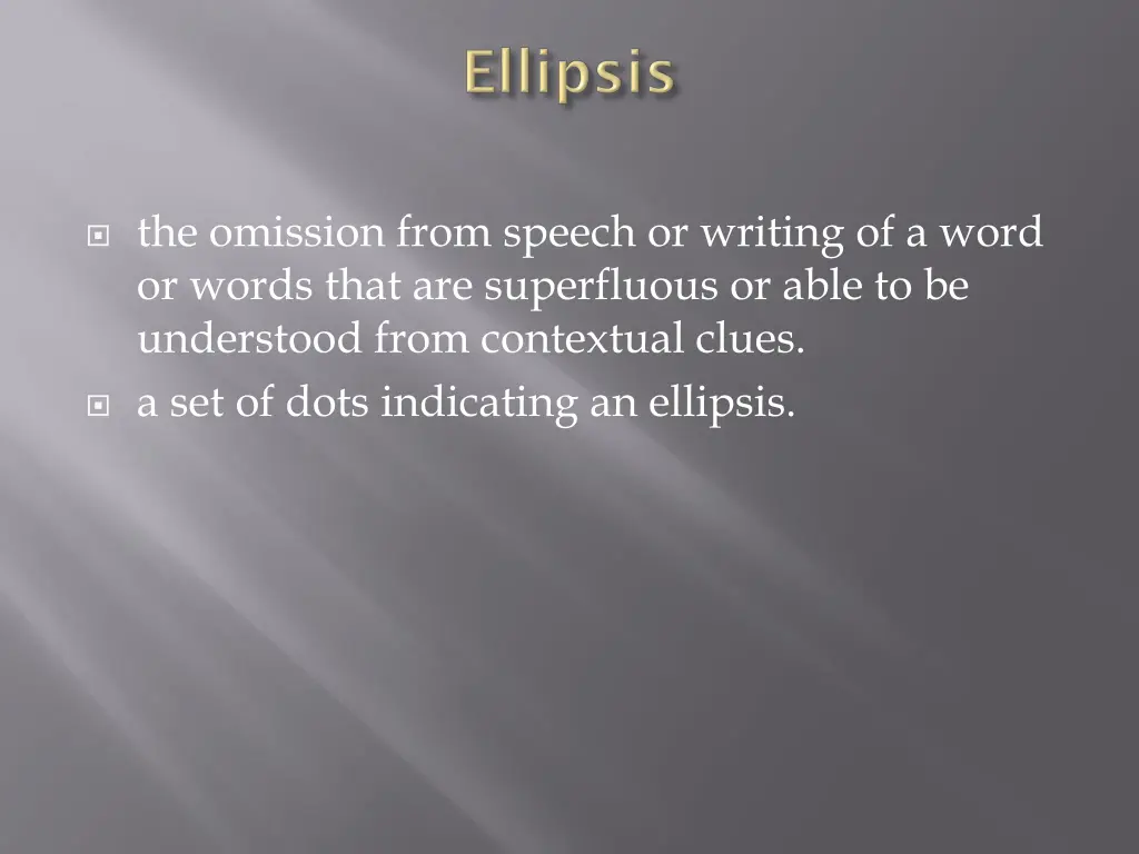 the omission from speech or writing of a word