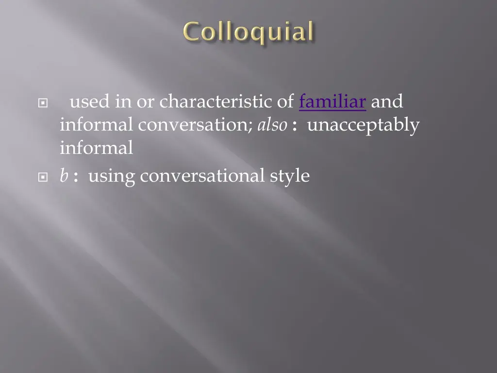 used in or characteristic of familiar