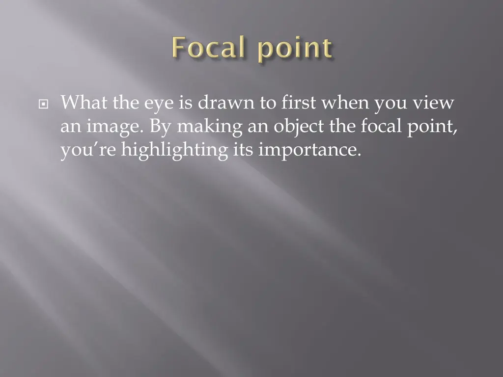 what the eye is drawn to first when you view