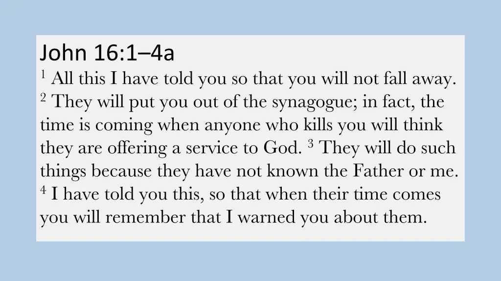 john 16 1 4a 1 all this i have told you so that