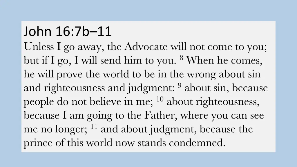 john 16 7b 11 unless i go away the advocate will