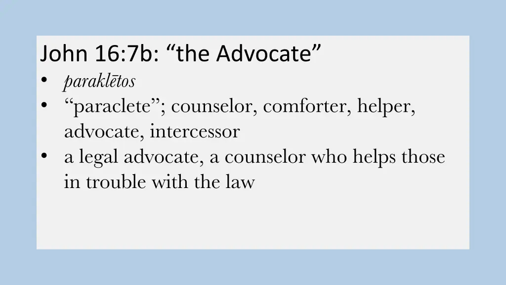 john 16 7b the advocate parakl tos paraclete