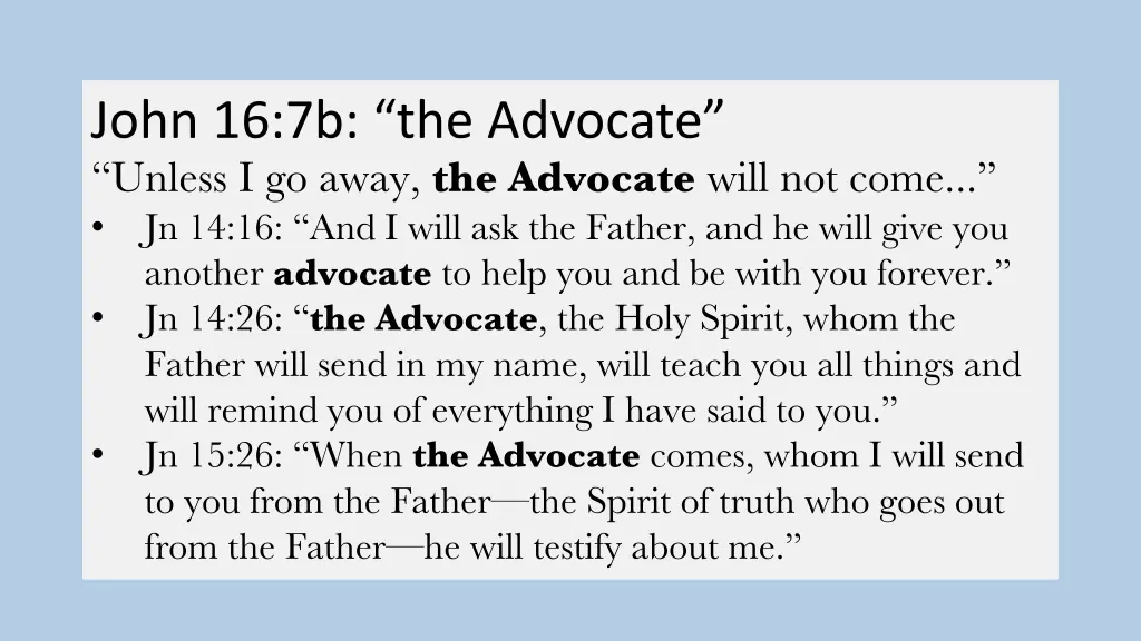 john 16 7b the advocate unless i go away