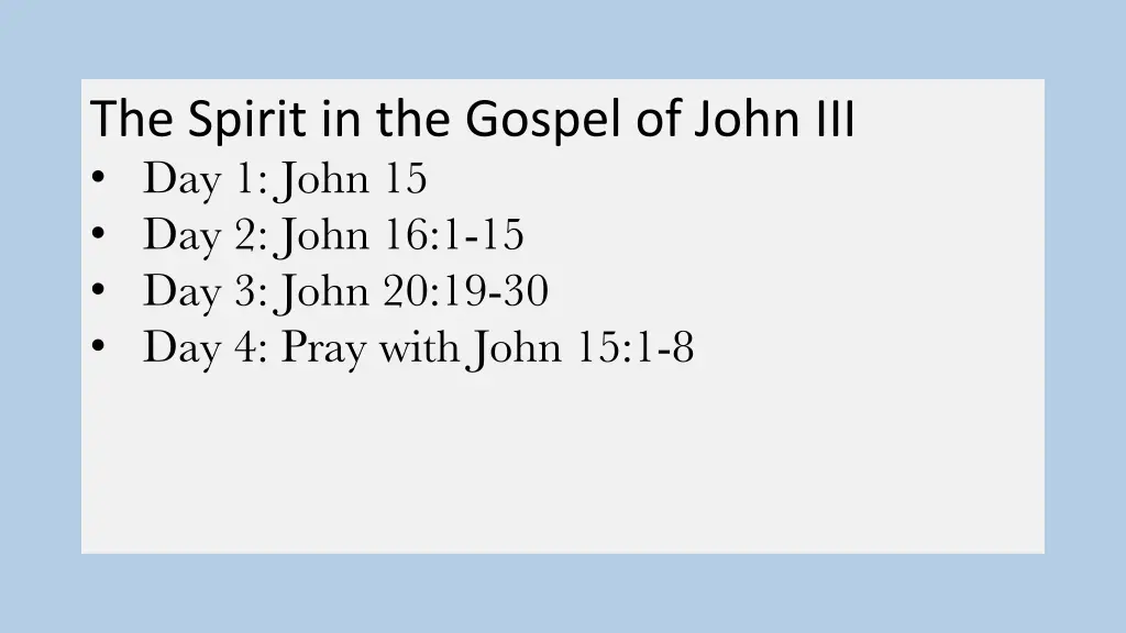 the spirit in the gospel of john iii day 1 john
