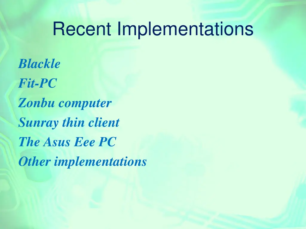 recent implementations