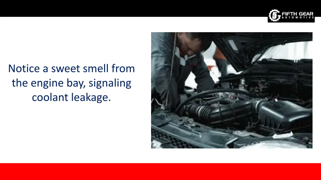 notice a sweet smell from the engine