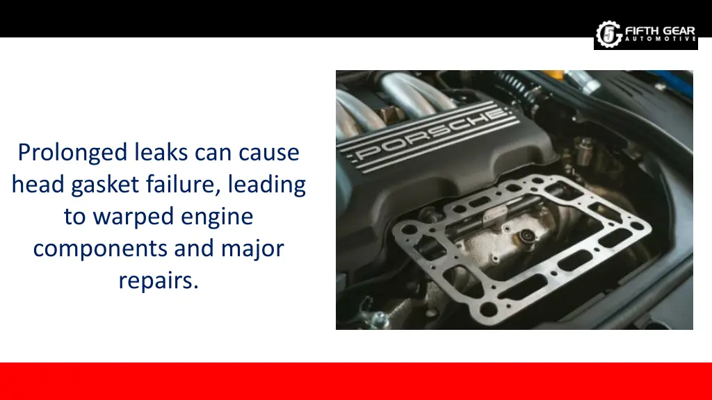prolonged leaks can cause head gasket failure