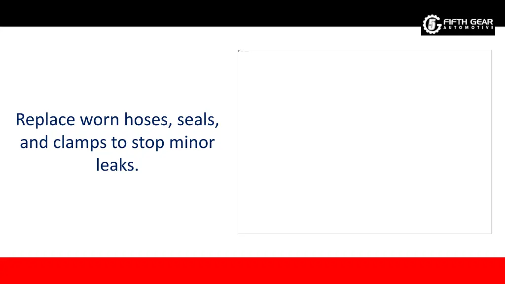 replace worn hoses seals and clamps to stop minor