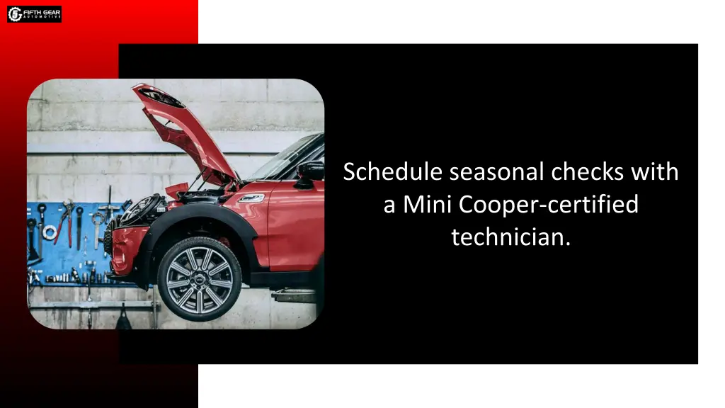 schedule seasonal checks with a mini cooper