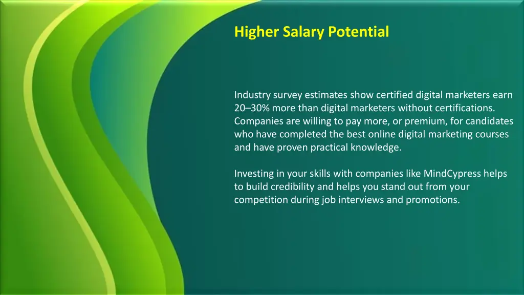 higher salary potential