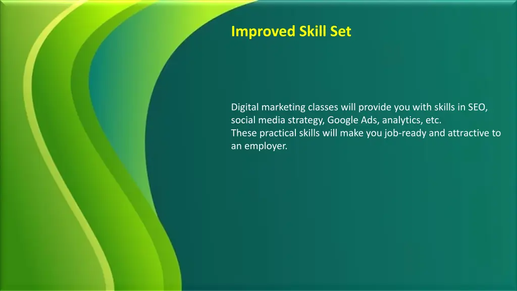 improved skill set
