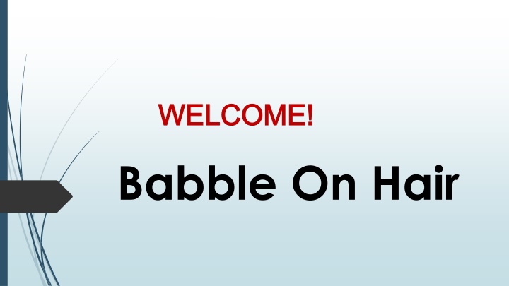 welcome welcome babble on hair