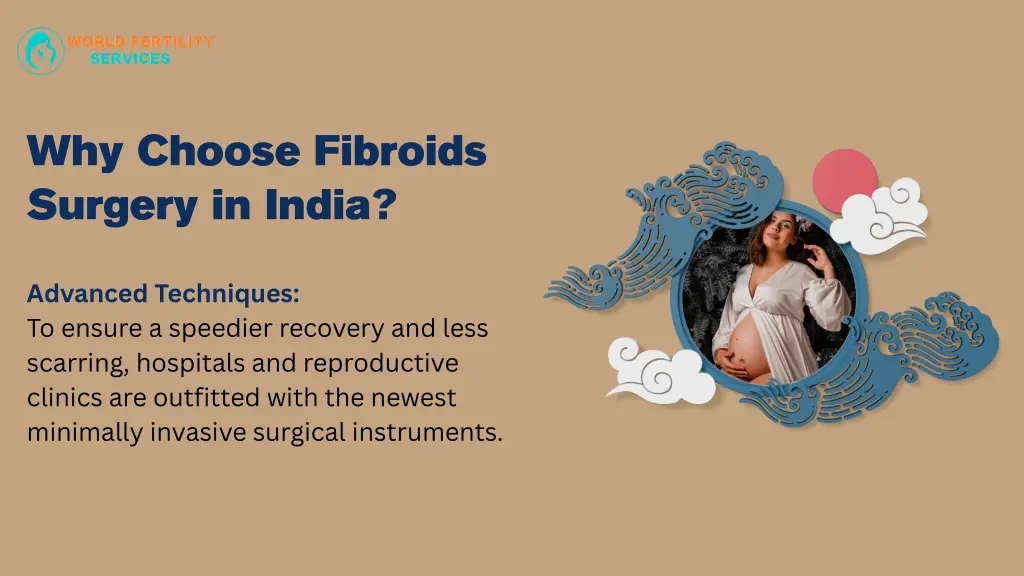 why choose fibroids surgery in india