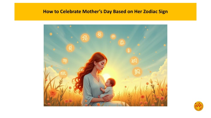 how to celebrate mother s day based on her zodiac