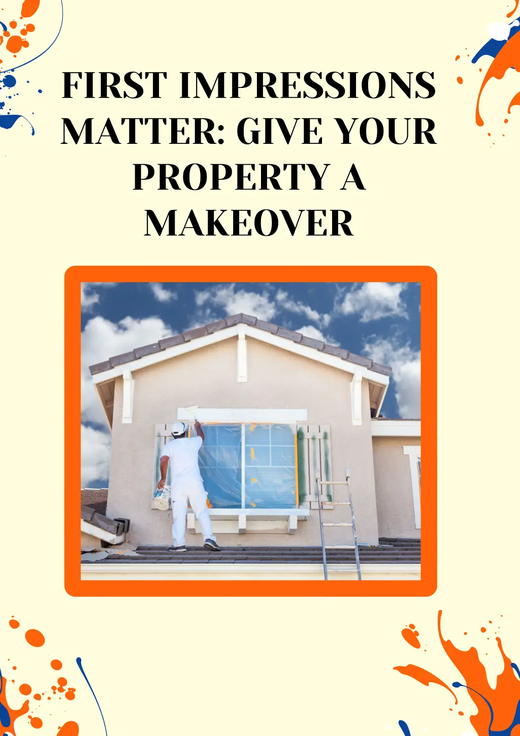 first impressions matter give your property