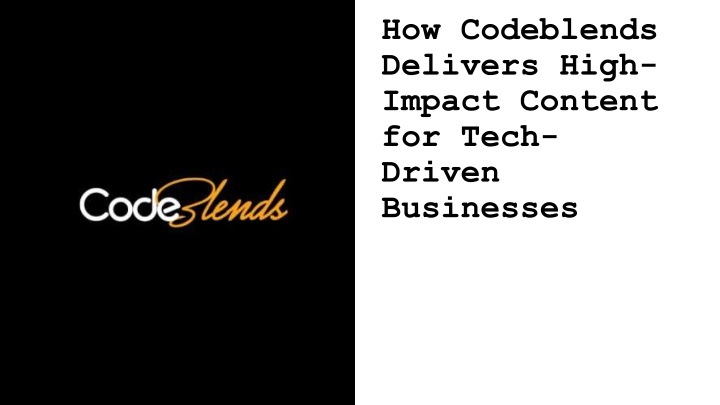 how codeblends delivers high impact content