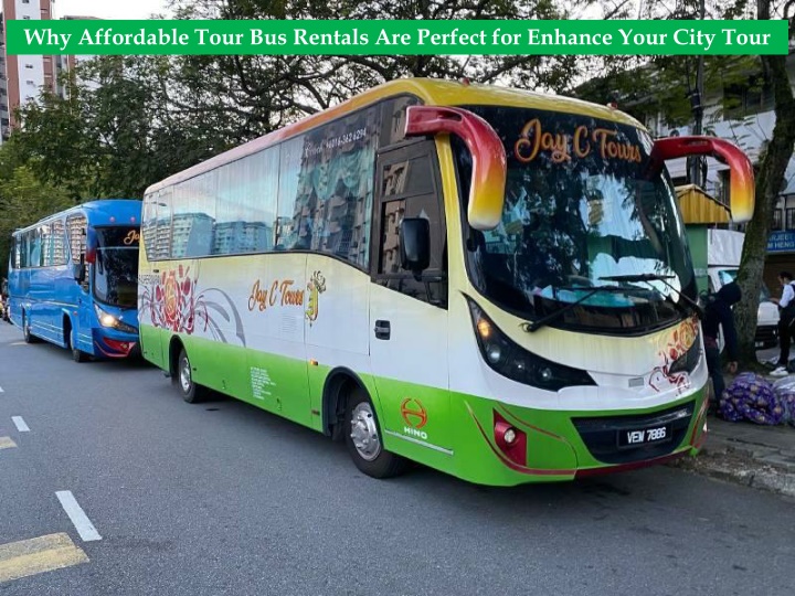 why affordable tour bus rentals are perfect