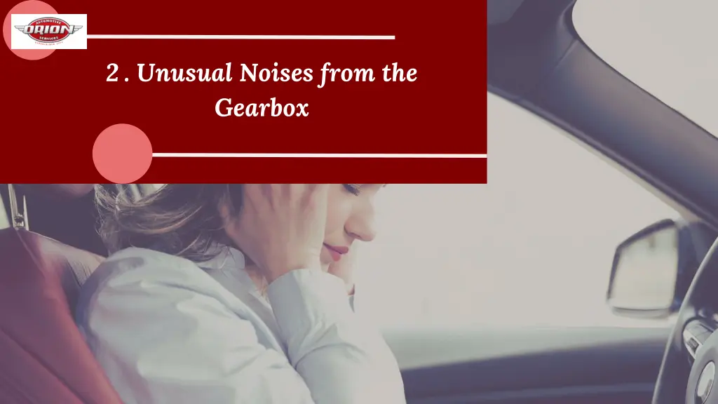 2 unusual noises from the gearbox