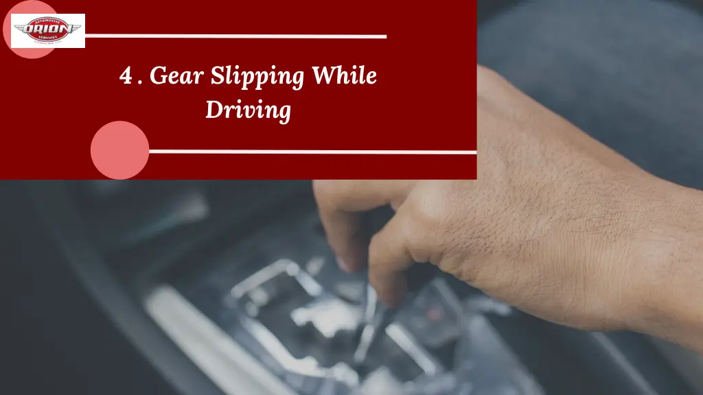 4 gear slipping while driving