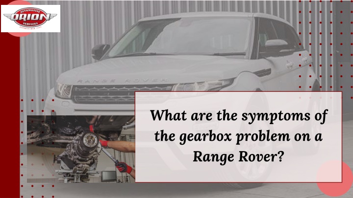 what are the symptoms of the gearbox problem