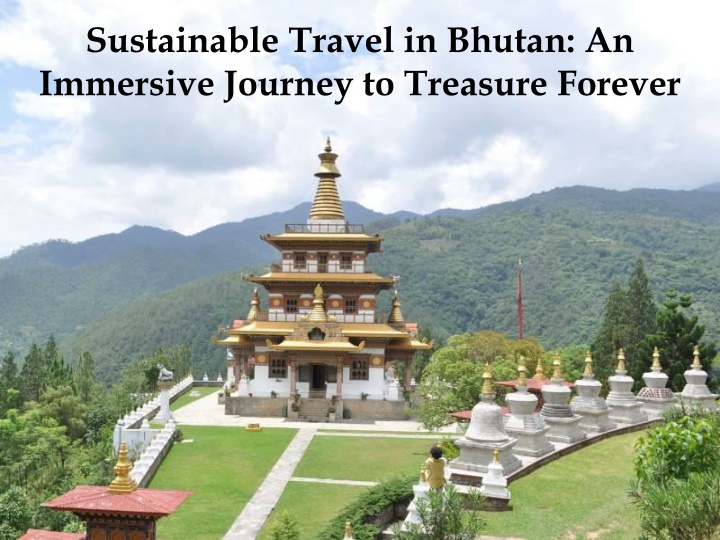 sustainable travel in bhutan an immersive journey