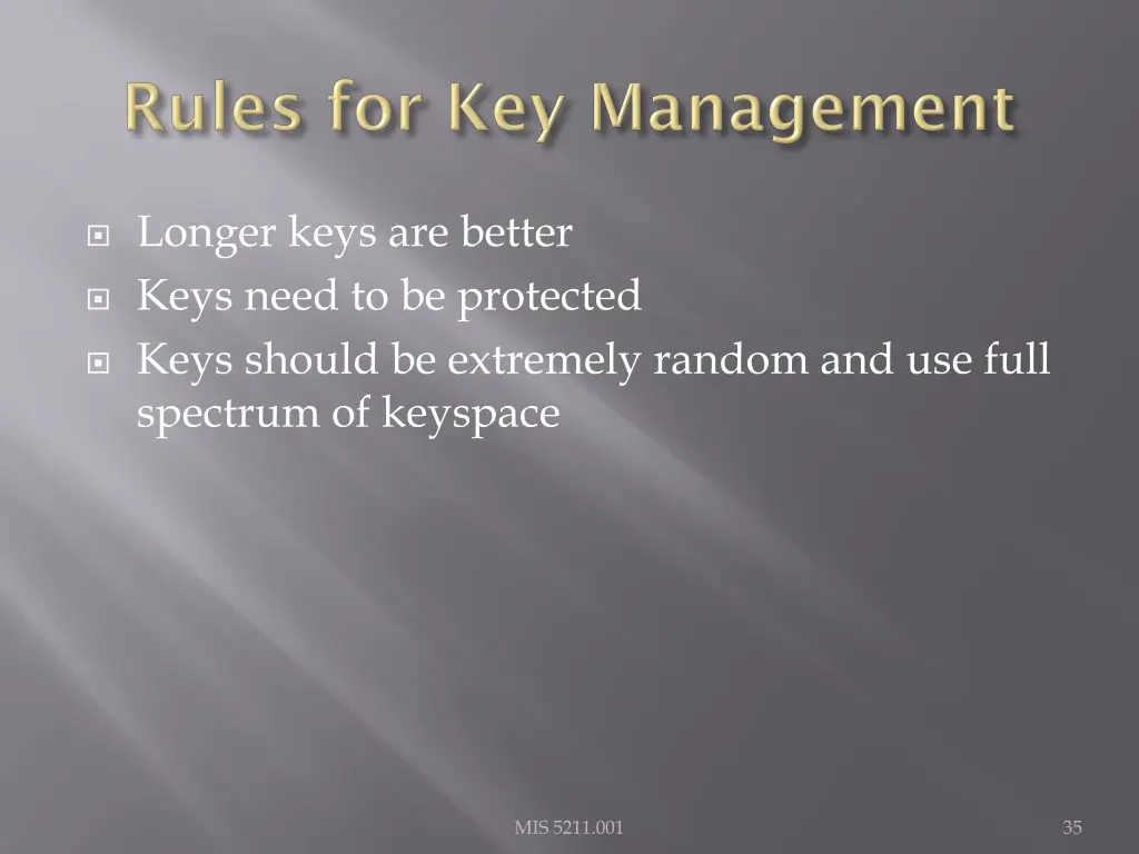 longer keys are better keys need to be protected