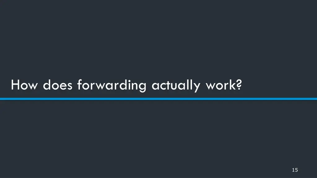 how does forwarding actually work