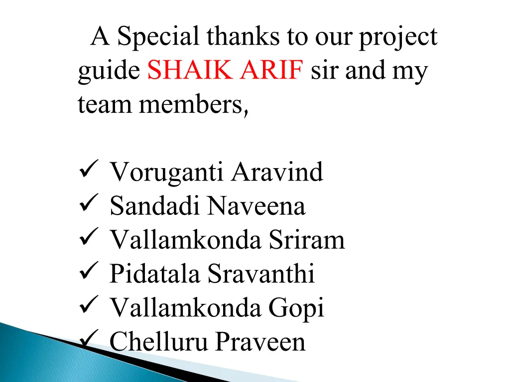 a special thanks to our project guide shaik arif
