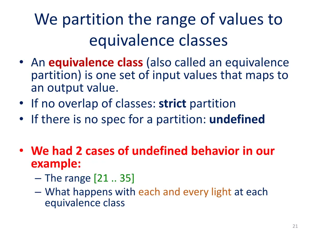 we partition the range of values to equivalence