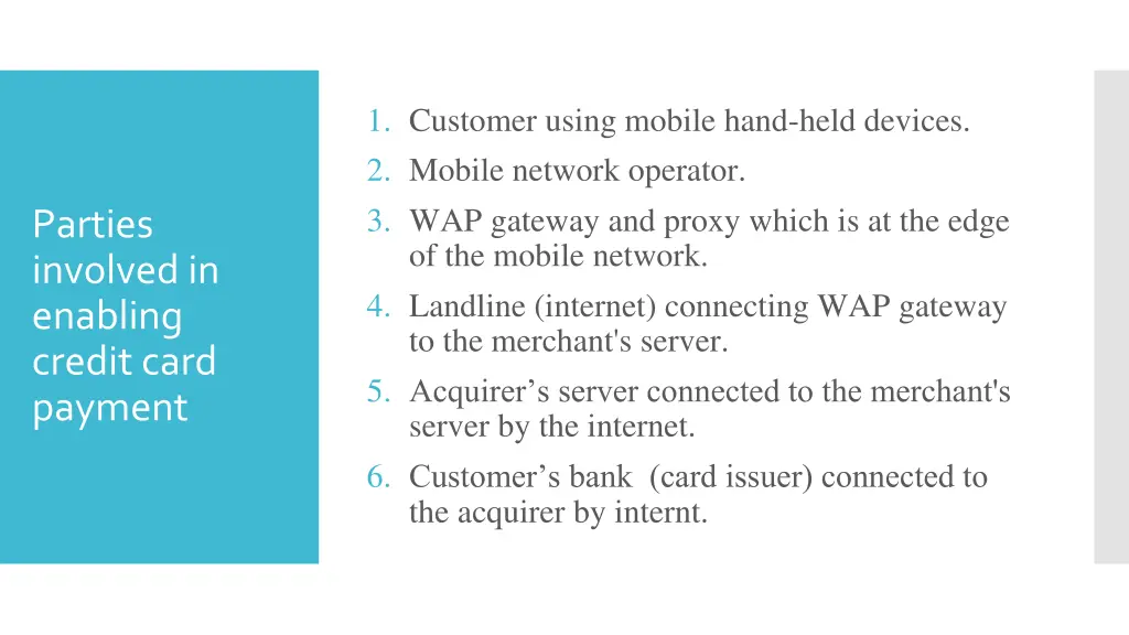1 customer using mobile hand held devices