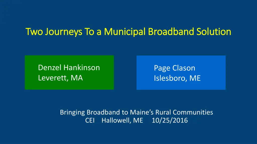 two journeys to a municipal broadband solution