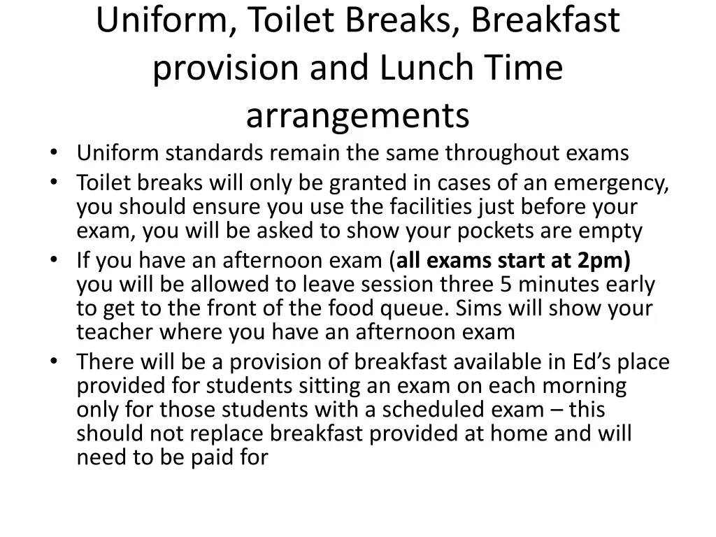 uniform toilet breaks breakfast provision