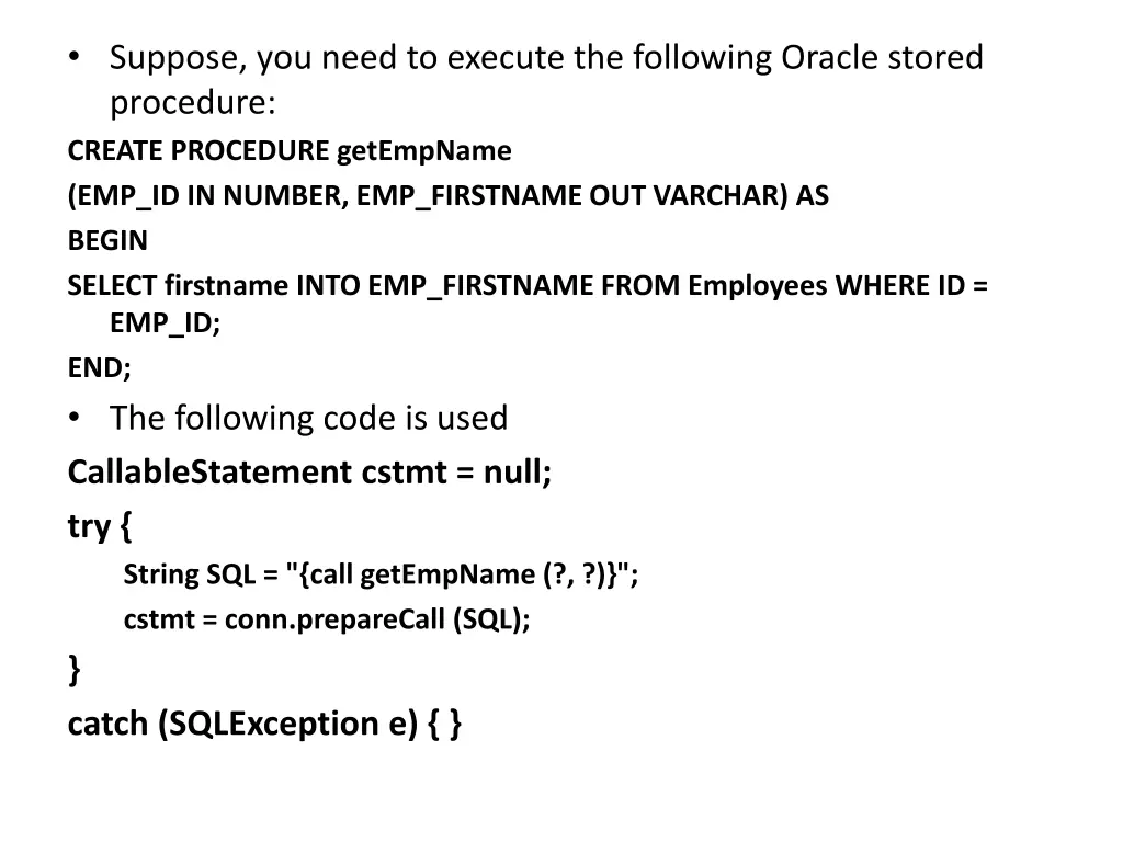 suppose you need to execute the following oracle