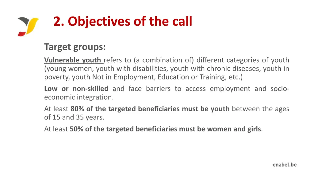 2 objectives of the call 3