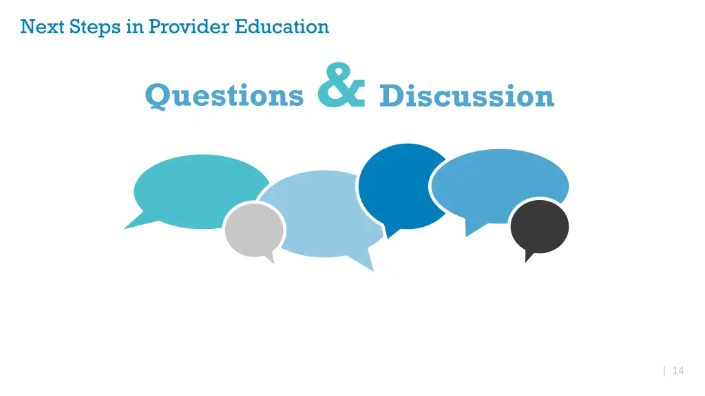 next steps in provider education questions