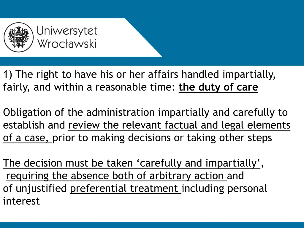 1 the right to have his or her affairs handled