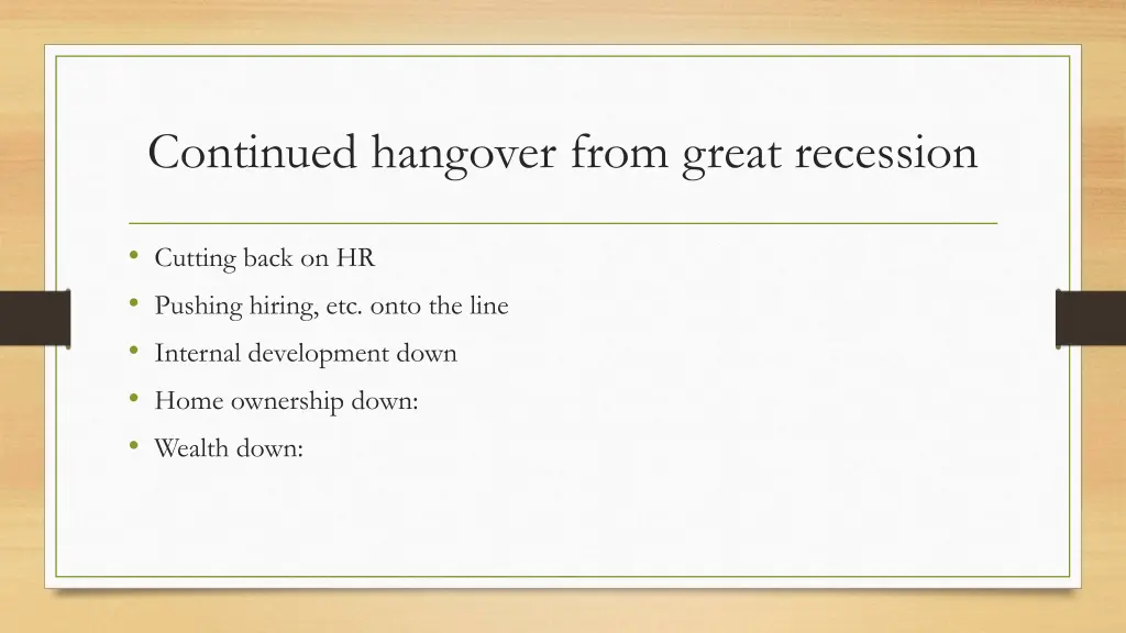 continued hangover from great recession