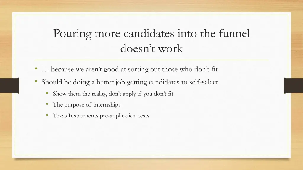 pouring more candidates into the funnel doesn