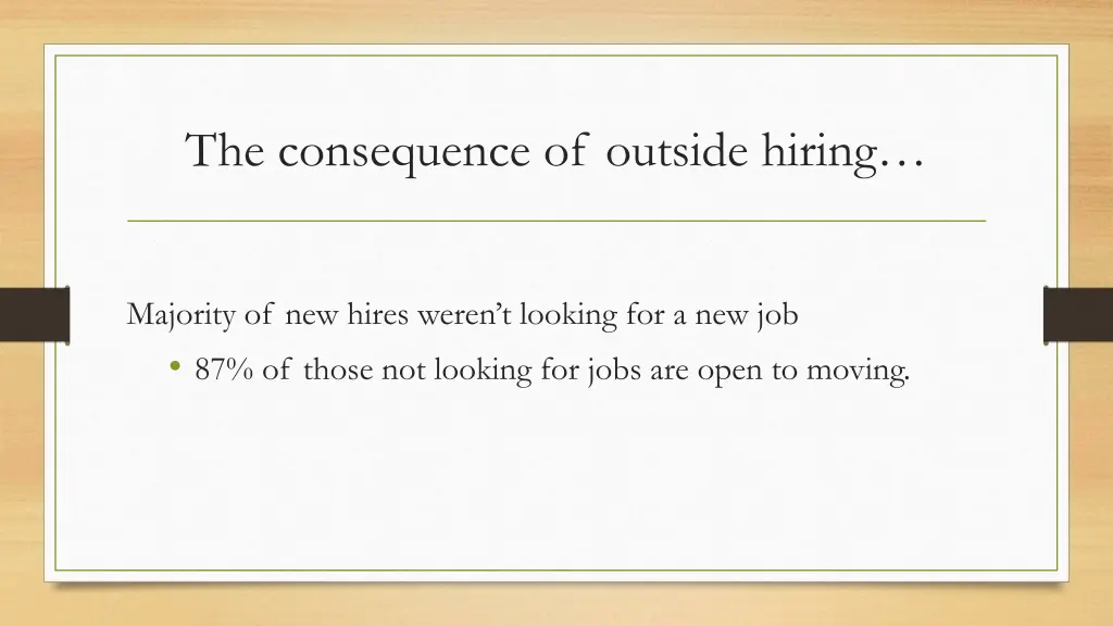 the consequence of outside hiring