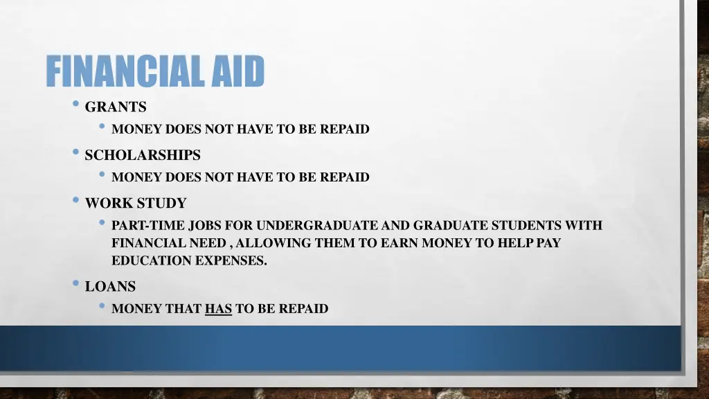 financial aid grants money does not have
