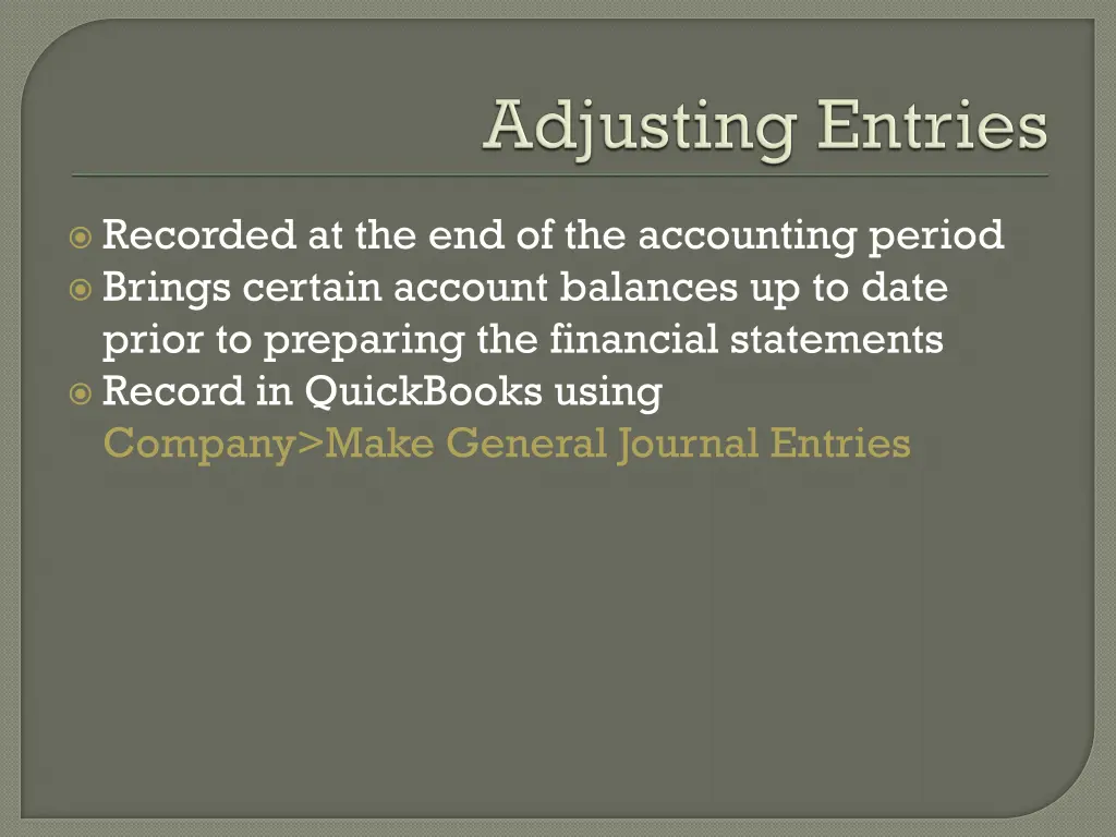 recorded at the end of the accounting period
